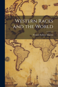 Western Races and the World