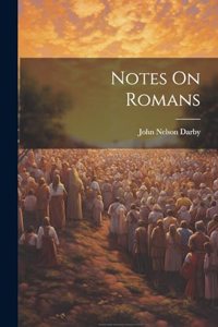 Notes On Romans