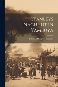 Stanleys Nachhut in Yambuya