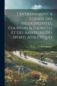 L'entrainement a l'usage des velocipédistes, coureurs & touristes et des amateurs des sports athlétiques