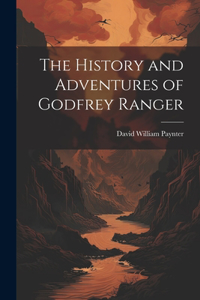 History and Adventures of Godfrey Ranger