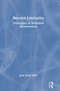 Beyond Liminality