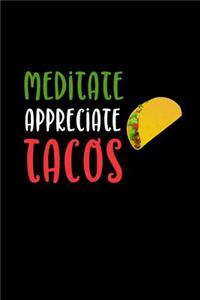 Meditate Appreciate Tacos