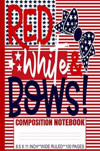 Red White & Bows Composition Notebook: Cute Girls Hair Bows/4th Of July USA Flag Patriotic/Wide Ruled Primary Copy Exercise Book/Soft Cover/Kids Elementary School Supplies/Student Teacher