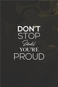 Don't Stop Until You're Proud