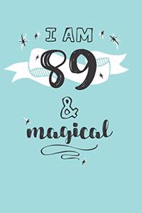 I Am 89 And Magical