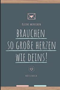 Kleine Menschen Brauchen So Große Herzen Wie Deins! Notizbuch