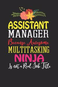 Assistant Manager Because Awesome Multi-Tasking Ninja Isn't A Real Job Title