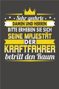 Sehr Geehrte Damen Und Herren Bitte Erheben Sie Sich Seine Majestät Der Kraftfahrer Betritt Den Raum