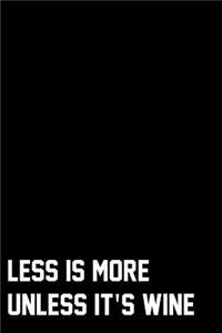 Less Is More Unless It's Wine