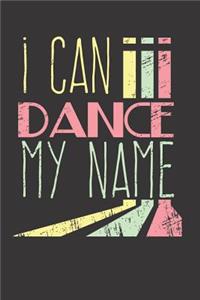 Dance My Name Notebook Journal