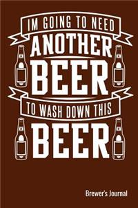 I'm Going To Need Another Beer To Wash Down This Beer Brewer's Journal