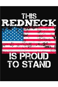 This Redneck Is Proud To Stand