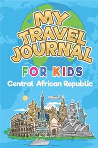 My Travel Journal for Kids Central African Republic