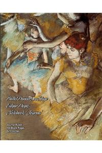 Ballet Dancers on Stage - Edgar Degas - Notebook/Journal