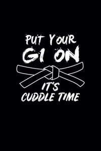 Put Your Gi On Its Cuddle Time