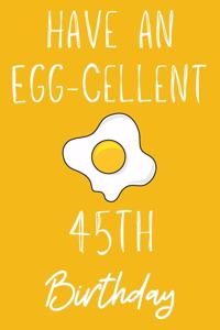 Have An Egg-cellent 45th Birthday