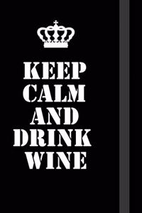 Keep Calm And Drink Wine