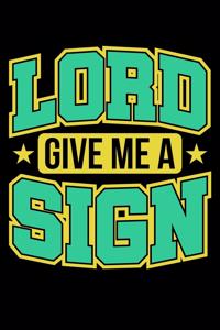 Lord Give Me a Sign