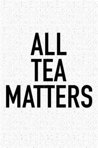 All Tea Matters