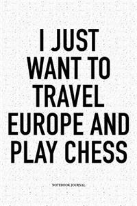 I Just Want to Travel Europe and Play Chess