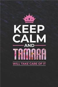 Keep Calm and Tamara Will Take Care of It
