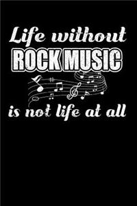 Life Without Rock Music is not Life at all