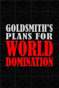 Goldsmith's Plans For World Domination