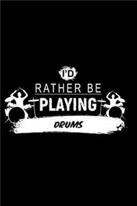 I'd Rather Be Playing Drums