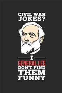 Civil War Jokes? I General Lee Don't Find Them Funny