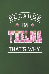 Because I'm Thelma That's Why