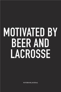 Motivated By Beer And Lacrosse