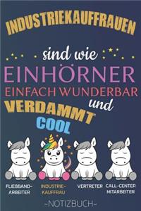 Industriekauffrauen sind wie Einhörner einfach wunderbar und verdammt cool: Notizbuch - Journal - Tagebuch - Linierte Seite