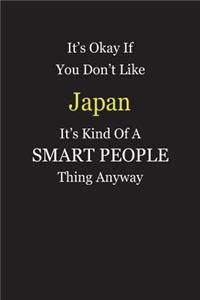 It's Okay If You Don't Like Japan It's Kind Of A Smart People Thing Anyway