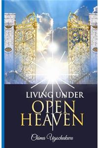 Living Under Open Heaven