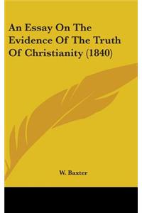 An Essay On The Evidence Of The Truth Of Christianity (1840)