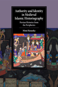 Authority and Identity in Medieval Islamic Historiography