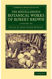 Miscellaneous Botanical Works of Robert Brown 2 Volume Set