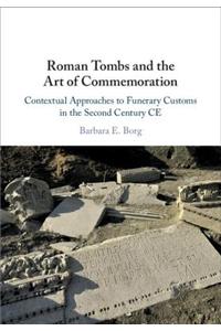 Roman Tombs and the Art of Commemoration