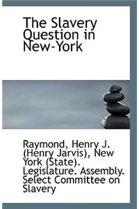 The Slavery Question in New-York
