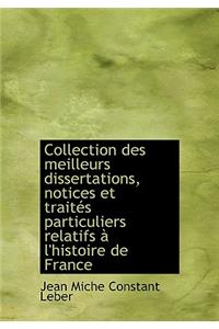 Collection Des Meilleurs Dissertations, Notices Et Trait?'s Particuliers Relatifs L'Histoire de Fra