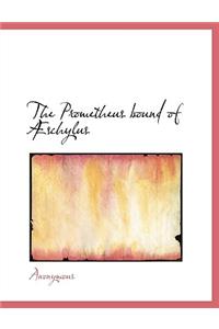 The Prometheus Bound of Schylus