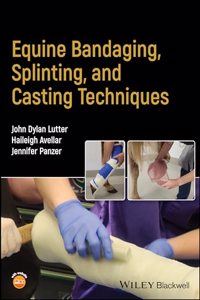 Equine Bandaging, Splinting, and Casting Techniques