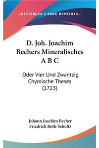 D. Joh. Joachim Bechers Mineralisches A B C