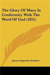 The Glory Of Mary In Conformity With The Word Of God (1851)