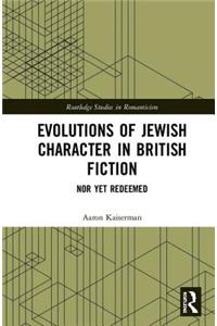 Evolutions of Jewish Character in British Fiction