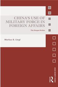 China’s Use of Military Force in Foreign Affairs