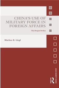 China's Use of Military Force in Foreign Affairs