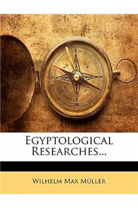 Egyptological Researches...