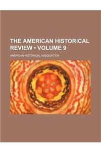 The American Historical Review Volume 9